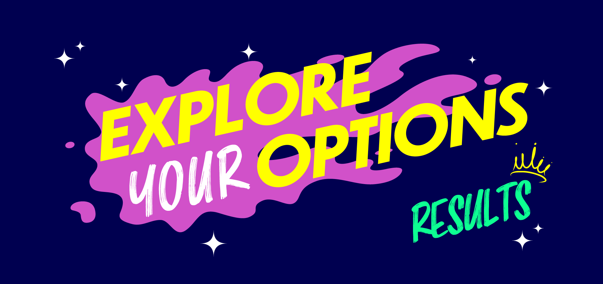 Text: Explore your options #Results